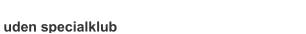 uden specialklub